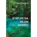 Už neplavu tam, kde jsou krokodýli