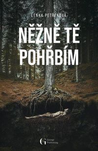Něžně tě pohřbím