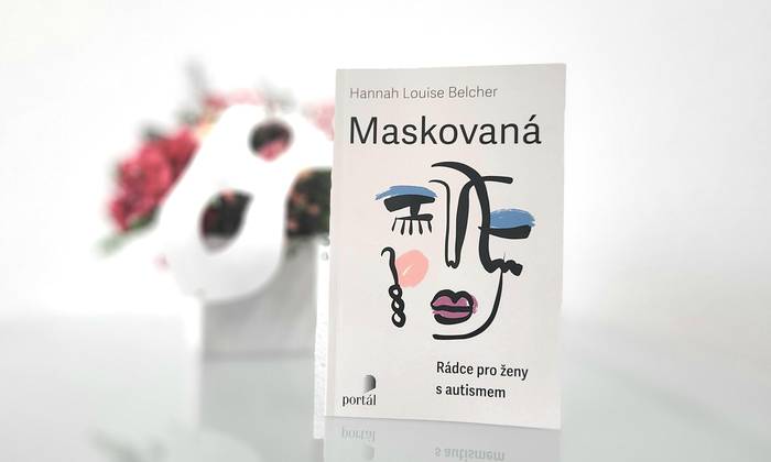 Maskovaná: Proč ženy s autismem skrývají, kým ve skutečnosti jsou
