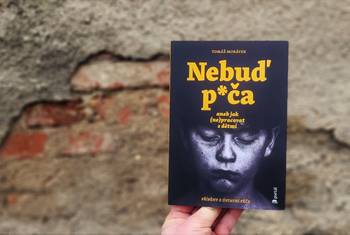 Nebuď p*ča aneb jak (ne)pracovat s dětmi. Příběhy dětí z ústavní výchovy upřímně a bez příkras.