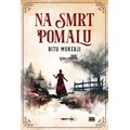 Na smrt pomalu