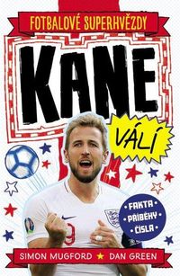 Fotbalové superhvězdy Kane válí - Fakta, příběhy, čísla