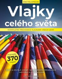 Vlajky celého světa - Kompletní průvodce vlajkami všech zemí