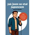Jak jsem se stal Japoncem