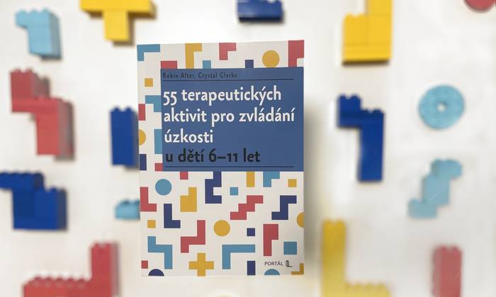 55 terapeutických aktivit pro zvládání úzkosti u dětí 6–11 let
