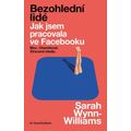 Bezohlední lidé. Jak jsem pracovala ve Facebooku – moc, chamtivost a ztracené ideály