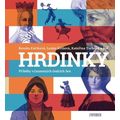 Hrdinky - Příběhy významných českých žen