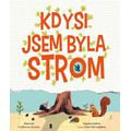 Kdysi jsem byla strom