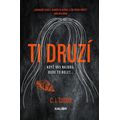 Ti druzí
