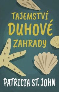 Tajemství duhové zahrady