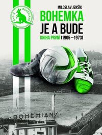 Bohemka je a bude - Kniha první (1905-19
