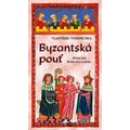 Byzantská pouť - Hříšní lidé Království českého