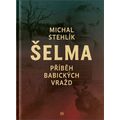 Šelma - příběh babických vražd