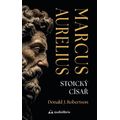 Marcus Aureilus - Stoický císař