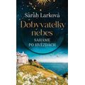 DOBYVATELKY NEBES: Saháme po hvězdách