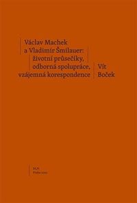 Václav Machek a Vladimír Šmilauer: životní průsečíky, odborná spolupráce, vzájemná korespondence