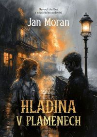 Hladina v plamenech - Syrový thriller z anglického podsvětí
