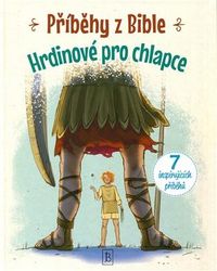 Příběhy z Bible - Hrdinové pro chlapce