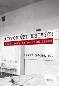 Advokáti mrtvých - Rozhovory se soudními lékaři