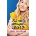 Tak na to zapomeň, sestro