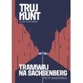 Tramwaj na Sachsenberg: Trujkunt 9