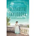 Elizabeth Taylorová - Nejslavnější milenka Hollywoodu