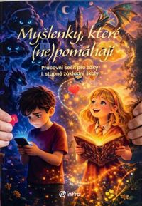 Myšlenky, které (ne)pomáhají: Psychohygiena pro děti na I. stupni