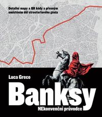Banksy - Netradiční průvodce