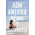 Jižní Amerika očima 2 cestovatelů