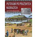 Putování po pražských nádražích