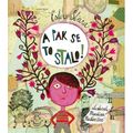 A pak se to stalo!