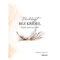 Neodcházet bez křídel