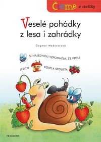 Čteme s obrázky - Veselé pohádky z lesa i zahrádky 