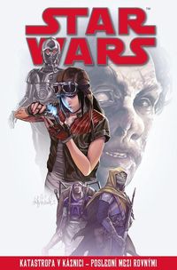 Star Wars - Katastrofa v káznici - Poslední mezi rovnými