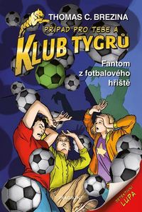 Klub Tygrů - Fantom z fotbalového hřiště (3. vydání)