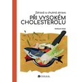Zdravá a chutná strava při vysokém cholesterolu