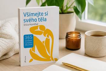 Úzkost se skrývá v těle. Novinka Všímejte si svého těla nabízí každodenní cvičení pro psychickou úlevu