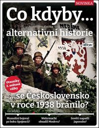 Co kdyby...se Československo v roce 1938 bránilo?
