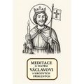 Meditace o svatém Václavovi a hrozných příbuzných