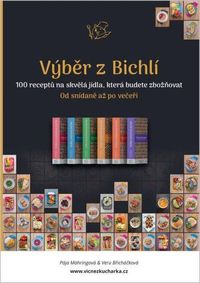 Výběr z Bichlí - 100 receptů na skvělá jídla, která budete zbožňovat