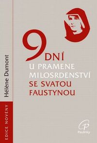 9 dní u pramene milosrdenství se svatou Faustýnou