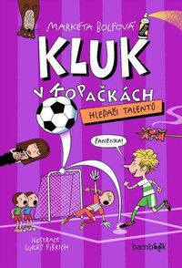 Kluk v kopačkách 6 - Hledači talentů