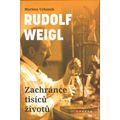 Rudolf Weigl: Zachránce tisíců životů