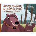 Jak na Bučisku o medvěda přišli