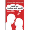 Miláčku, hodíme se k sobě?