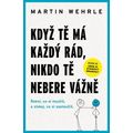 Když tě má každý rád, nikdo tě nebere vážně