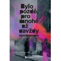 Bylo pozdě, pro mnohé už navždy