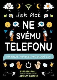 Jak říct ne svému telefonu - Praktický průvodce pro mladé lidi