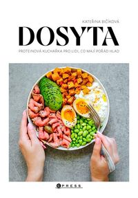 Dosyta: Proteinová kuchařka pro lidi, co mají pořád hlad
