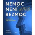 Nemoc není bezmoc a bolest není trest